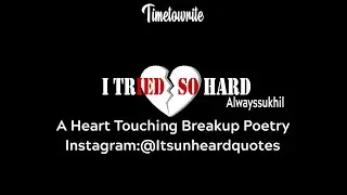 (Must Watch) I Tried So Hard | Ft.Alwayssukhil | Timetowrite | A Breakup Poetry | English Poetry