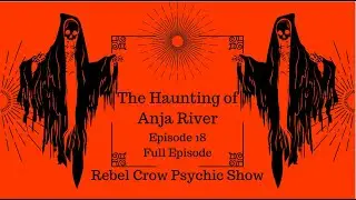 How To Develop Your Own Psychic Abilities - Haunting Of Anja River - Psychic Protection and Spirits