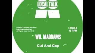 Wil Maddams - Cut And Cap (Local Talk 2012)