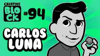 CARLOS LUNA | CREATIVE BLOCK #94
