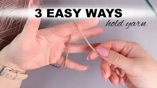 How to Hold Yarn for Crochet (3 Easy Methods That Actually Work)
