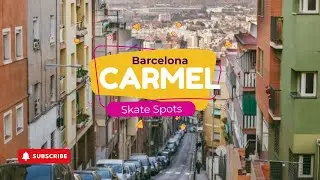 Barcelona Ep. 25: El carmel, el barrio de los downhills.