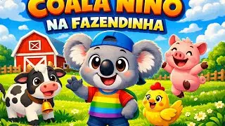 Coala Nino na Fazendinha 🐮🐷🐔 | M&uacute;sica Infantil com Animais da Fazenda