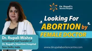 Abortion in India by Female Doctor | Safe & Legal Abortion Explained by Dr. Rupali Mishra
