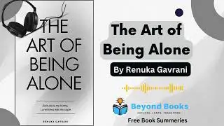 The Art of Being Alone |  The Art of Being Alone by  Renuka Gavrani Book Summary | Beyond Books