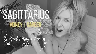 SAGITTARIUS - $MONEY & #CAREER MESSAGES (timestamped) APRIL, MAY & JUNE 2022 #sagittarius #money