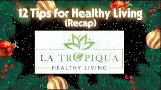 12 Tips for Healthy Living - Holiday Recap