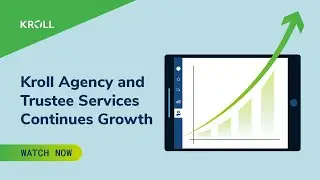 Kroll Agency and Trustee Services Continues to Experience Significant Growth