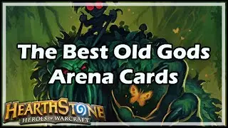 [Hearthstone] The Best Old Gods Arena Cards