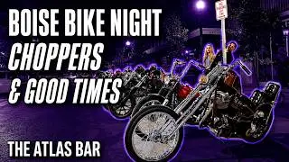 #120 Boise Bike Night - Choppers and Good times - The Atlas Bar