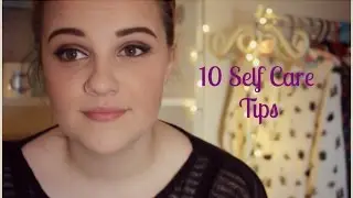 10 SELF CARE TIPS