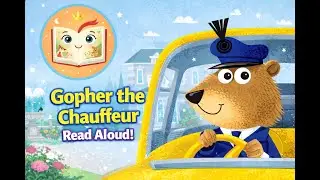 Gopher the Chauffeur Read Aloud | Where is Gopher driving today? | Calm Bedtime Story