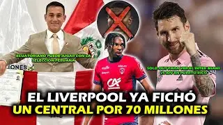 EL LIVERPOOL FICHÓ UN CENTRAL POR 70 MILLONES Y NO ES JOEL ORDÓÑEZ | ECUATORIANO PUEDE JUGAR CON PER