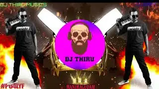 MANIMAGUDAM REMIX DJ THIRU MUSICS AND DJ DURIX