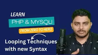 PHP MySQL with OOP: From Zero to Hero | in hindi - Looping Techniques - Part 6
