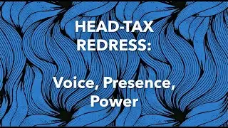 CHINESE HEAD TAX Voice, Presence, Power