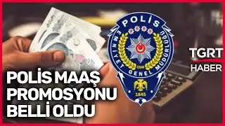 Emniyet, Polis Maaş Promosyon Rakamını A&ccedil;ıkladı: İlk &Ouml;deme 1 Kasım'da