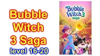 How To Play Bubble Witch 3 Saga Game App For Cell Phone Level 16-20