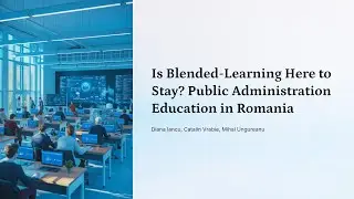 Blended Learning and Public Administration Education in Romania