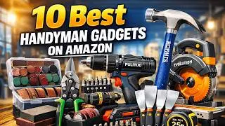 10 Best Handyman Gadgets on Amazon for Your DIY Projects and Tool Setup