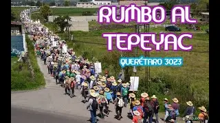PEREGRINACIÓN AL TEPEYAC, QUERÉTARO 2023
