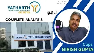 YATHARTH HOSPITAL | Share Analysis | Finding Next Multibagger |Girish Gupta Clips |
