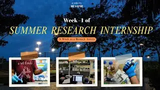 Behind the Scenes of a Summer Internship &ndash; Week 1 as a Biotech Summer Intern | SRM University - AP