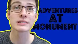 Adventures at Monument: Episode 1