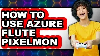 How to Use Azure Flute Pixelmon - Easy Guide