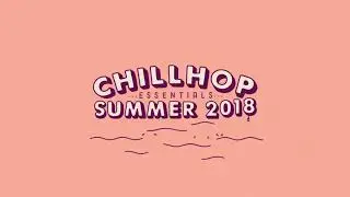💦 Chillhop Essentials Summer 2018 &bull; jazz beats & chill hiphop