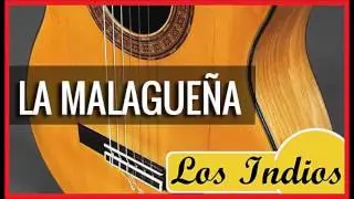 Los Indios - La Malaguena