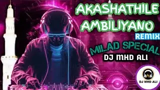 Akashathile Ambiliyano remix by dj mhd ali ||  madh milad song || dj mhd ali