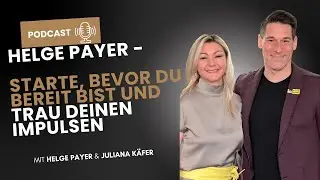 Starte, bevor du bereit bist: Helge Payer &uuml;ber Mut, Intuition & Spiritualit&auml;t