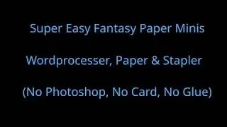 Super Easy Paper Minis (Word processor & regular paper)