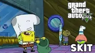 GTA Skit - Spongebob and Patrick Rob A Bank (2017 w/ Bloopers)