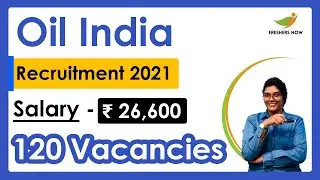 Oil India Recruitment 2021 | Salary ₹ 26,600 | Notification for 120 Posts | Central Govt Jobs 2021