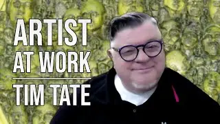 Artist at Work - Tim Tate