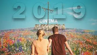 A Tribute to 2019 Cinema
