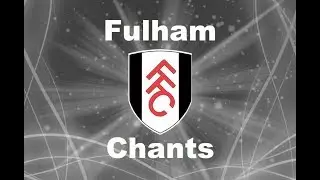 Fulham's Best Football Chants Video | HD W/ Lyrics
