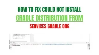 How to fix could not install gradle distribution from services gradle org