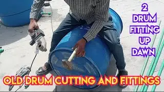 how to oil drum cutting and fittings | two water tank fitting up down