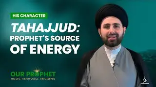 226: Prophet's Beautiful Relationship with the Night Prayer (Salatul Layl) | Our Prophet