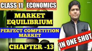 Market Equilibrium under Perfect Competition | Microeconomics class 11 chapter 13 | T.R.Jain | - GSA
