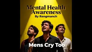 Demo Street Play | Men Cry Too | Mental Health Awareness | Rangmanch 2025 | 8080430038