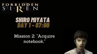 Forbidden Siren Shiro's Day 1 - 07:00 Acquire notebook