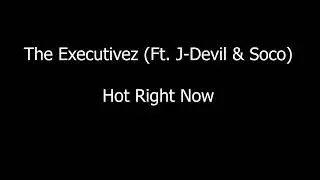 The Executivez -  Hot Right Now (HQ)