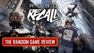 The Random Game Review Episode 4 ROBO RECALL