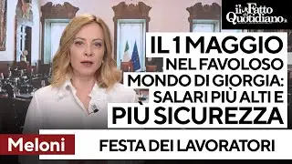 Il 1 maggio nel favoloso mondo di Meloni: 