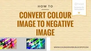 Image Processing #2 | How to convert colour image to negative image