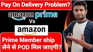 Pay on Delivery Amazon Problem | Amazon Mein Prime Membership Lene se POD & COD Milega?